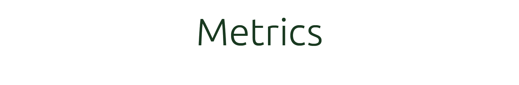 Metrics