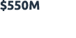 $550M