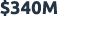 $340M