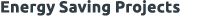 Energy Saving Projects 
